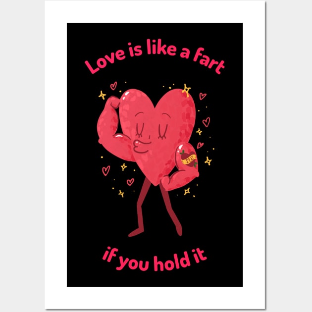 Love is like a fart if you hold it Wall Art by Kamran Sharjeel